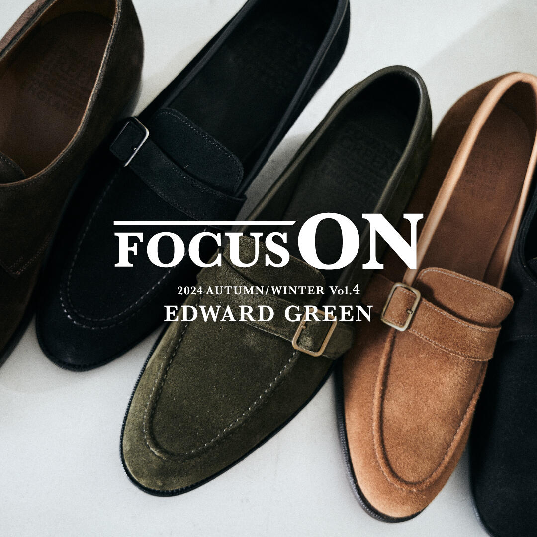 FOCUS ON 2024 AW Vol.4 EDWARD GREEN
