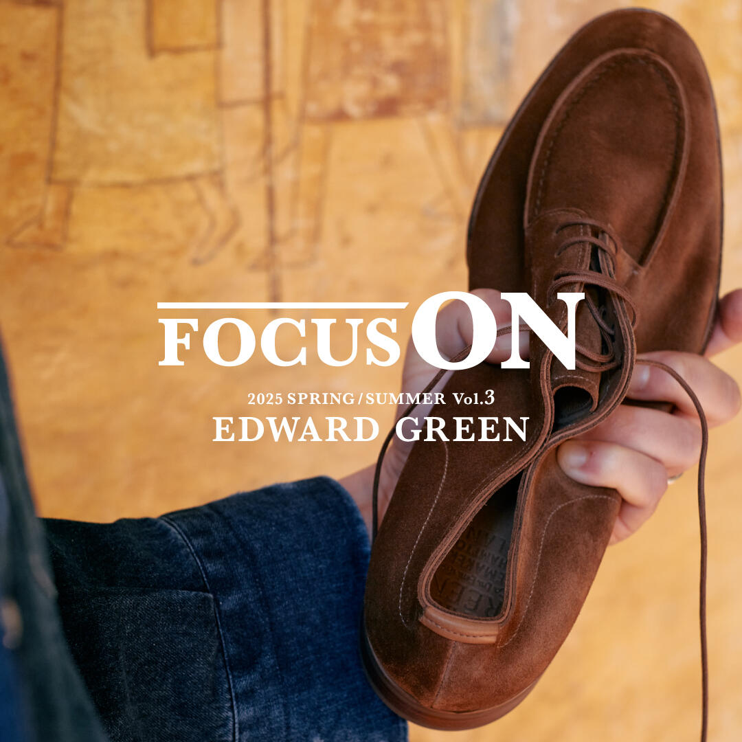 FOCUS ON 2025 SS Vol.3 EDWARD GREEN