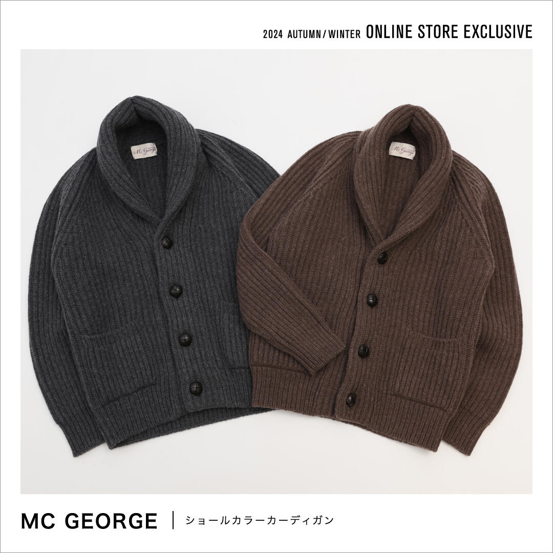2024 AUTUMN / WINTER ONLINE STORE EXCLUSIVE 「MC GEORGE」 ショールカラーニット