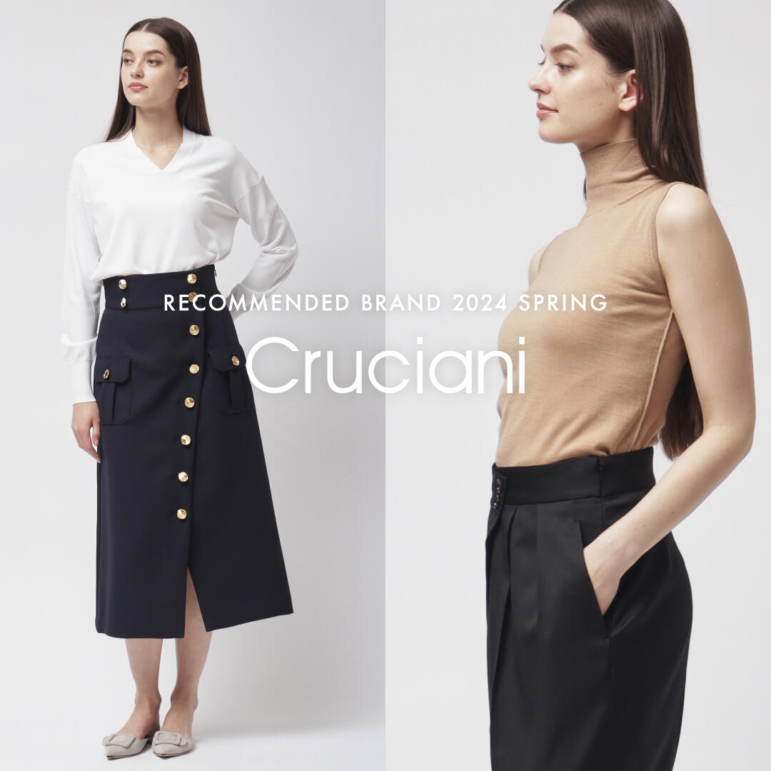 RECOMMENDED BRAND 2024 SPRING 「Cruciani」