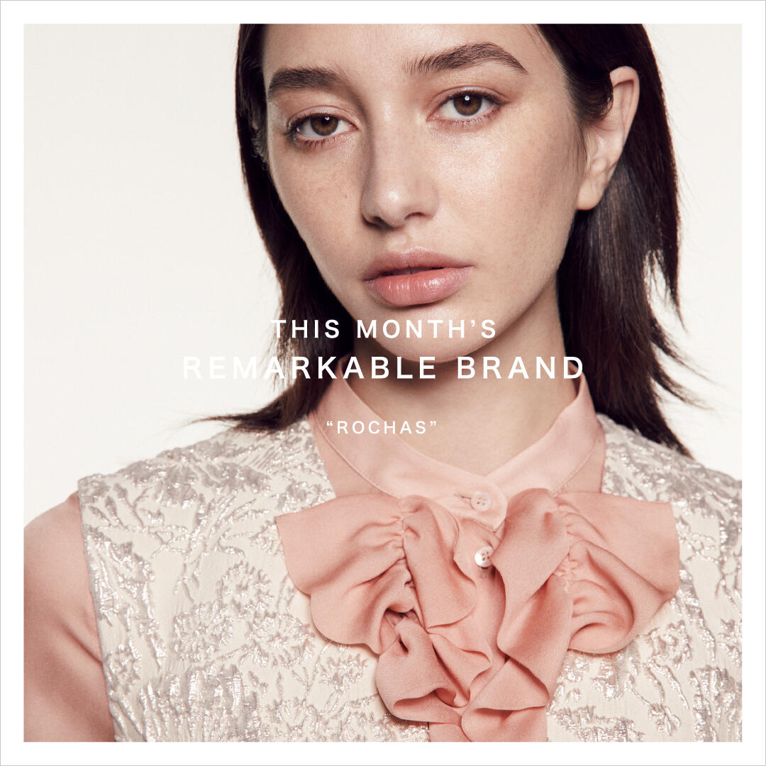 THIS MONTH'S REMARKABLE BRAND 23AW Vol.1 ROCHAS