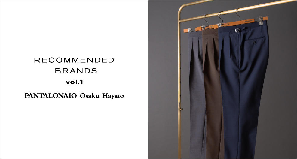 RECOMMENDED BRANDS Vol.1 PANTALONAIO Osaku Hayato | STRASBURGO